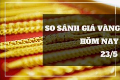 So sánh giá vàng hôm nay 23/5: Vàng SJC tăng 50.000 - 200.000 đồng/lượng phiên đầu tuần