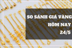 So sánh giá vàng hôm nay 24/5: Vàng 24K và 18K quay đầu giảm 70.000 - 150.000 đồng/lượng