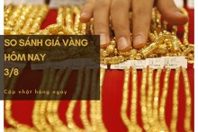 So sánh giá vàng hôm nay 3/8: Vàng miếng SJC đột ngột quay đầu giảm mạnh tới 900.000 đồng/lượng