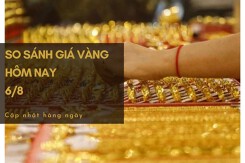 So sánh giá vàng hôm nay 6/8: Cuối tuần, vàng SJC đảo chiều giảm tới 550.000 đồng/lượng