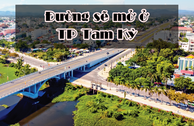  Đường sẽ mở ở TP Tam Kỳ, tỉnh Quảng Nam mới nhất