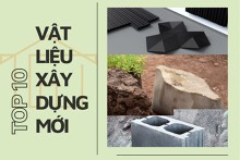 Top 10 loại vật liệu xây dựng mới, mang tính bền vững cao