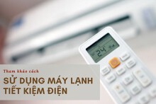 Cách sử dụng máy lạnh tiết kiệm điện đơn giản, dễ áp dụng năm 2022