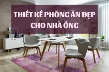 Top 3 kiểu thiết kế phòng ăn đẹp cho nhà ống đáng tham khảo