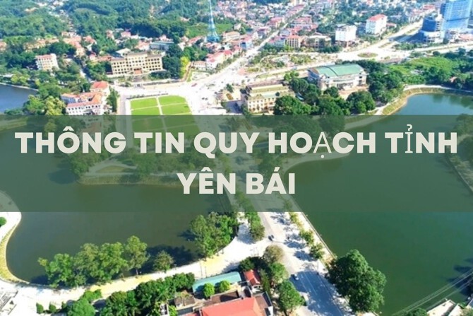 Thông tin quy hoạch tỉnh Yên Bái mới nhất