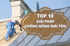 Top 10 giải pháp chống nóng mái tôn hiệu quả, đáng tham khảo