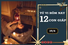 Tử vi hàng ngày hôm nay 19/4 của 12 con giáp: Mão nhiều việc trắc trở, Dậu tình cảm yên vui