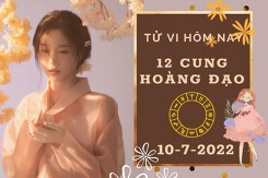 Tử vi hôm nay của 12 cung hoàng đạo ngày 10/7/2022: Kim Ngưu tài lộc có điểm sáng, Thiên Bình công việc chưa hiệu quả