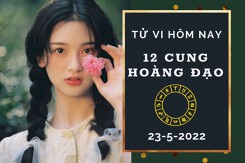 Tử vi hôm nay của 12 cung hoàng đạo ngày 23/5/2022: Song Tử tình duyên thuận lợi, Xử Nữ tài lộc vượng phát
