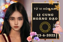 Tử vi hôm nay của 12 cung hoàng đạo ngày 23/6/2022: Sư Tử tình duyên không như ý, Ma kết tài lộc khởi sắc