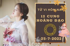 Tử vi hôm nay của 12 cung hoàng đạo ngày 25/7/2022: Cự Giải tài lộc khả quan, Bảo Bình tình cảm phai màu