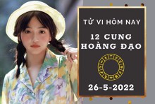 Tử vi hôm nay của 12 cung hoàng đạo ngày 26/5/2022: Sư Tử tài lộc rủng rỉnh, Nhân mã tình duyên rạn nứt