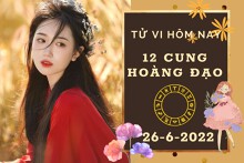 Tử vi hôm nay của 12 cung hoàng đạo ngày 26/6/2022: Kim Ngưu tài lộc có điểm sáng, Thiên Bình sự nghiệp ổn thỏa