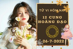 Tử vi hôm nay của 12 cung hoàng đạo ngày 26/7/2022: Sư Tử công việc không được như ý, Song Ngư tài lộc cẩn trọng