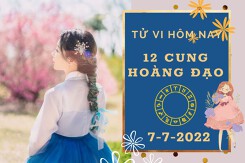 Tử vi hôm nay của 12 cung hoàng đạo ngày 7/7/2022: Xử Nữ tài lộc rủng rỉnh, Bảo Bình công việc hanh thông