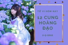 Tử vi hôm nay (2/5/2022) của 12 cung hoàng đạo: Sư Tử gặp quý nhân, Song Ngư cần chú ý sức khỏe