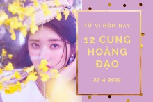 Tử vi hôm nay (27/4/2022) của 12 cung hoàng đạo: Cự Giải biết các kiếm tiền, Bảo Bình được quý nhân che chở