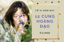 Tử vi hôm nay (6/4/2022) của 12 cung hoàng đạo: Bạch Dương dễ hiểu lầm, Song Ngư có tin vui