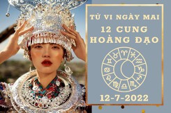 Tử vi ngày mai của 12 cung hoàng đạo 12/7/2022: Nhân Mã tài lộc tương đối ổn, Song Ngư công việc gặp rắc rối