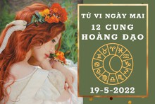 Tử vi ngày mai của 12 cung hoàng đạo 19/5/2022: Bạch Dương tài lộc kém sắc, Kim Ngưu tình cảm tốt đẹp