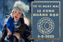 Tử vi ngày mai của 12 cung hoàng đạo 3/8/2022: Cự Giải tài lộc giảm rõ rệt, Song Ngư tình yêu khá ổn