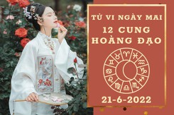 Tử vi ngày mai của 12 cung hoàng đạo  21/6/2022: Bảo Bình tài lộc có thể tăng, Cự Giải tình cảm nóng vội