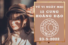 Tử vi ngày mai của 12 cung hoàng đạo 23/5/2022: Thiên Bình tài lộc dư dả, Bọ Cạp trục trặc tình cảm
