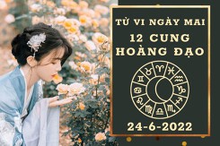 Tử vi ngày mai của 12 cung hoàng đạo 24/6/2022: Song Tử vận tài lộc yên ổn, Thiên Bình công việc đáng quan tâm