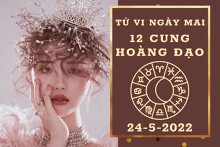 Tử vi ngày mai của 12 cung hoàng đạo 24/5/2022: Song Ngư tài lộc ổn định, Bảo Bình sự nghiệp nở rộ