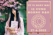 Tử vi ngày mai của 12 cung hoàng đạo 27/6/2022: Ma Kết tài lộc chú ý, Cự Giải tình cảm cần mở lòng