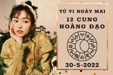 Tử vi ngày mai của 12 cung hoàng đạo 30/5/2022: Bảo Bình điểm sáng tài lộc, Nhân Mã tình yêu hạnh phúc