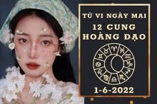 Tử vi ngày mai của 12 cung hoàng đạo 1/6/2022: Kim Ngưu tài lộc dư giả, Bảo Bình tình cảm chan hòa