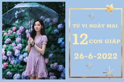 Tử vi ngày mai của 12 con giáp 26/6/2022: Mùi tài lộc có Quý nhân phù trợ, Hợi có công việc tốt