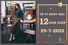 Tử vi ngày mai của 12 con giáp 29/7/2022: Sửu tài lộc gặp vận may, Thân tình yêu gặp chuyện vui