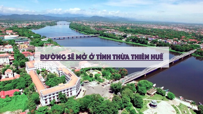 Đường sẽ mở ở tỉnh Thừa Thiên Huế, tỉnh Phú Yên mới nhất
