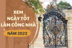 Xem ngày tốt làm cổng nhà năm 2022 được cập nhật chi tiết nhất