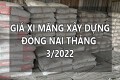 Giá xi măng xây dựng tại Đồng Nai tháng 3/2022: giá thấp nhất 1.540 đồng/kg