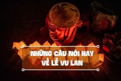 Những câu nói hay về lễ Vu Lan mới nhất năm 2022