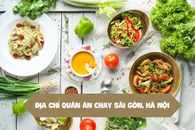 ‘Bỏ túi’ địa chỉ quán ăn chay Sài Gòn, Hà Nội cho mùa Vu Lan 2022