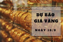 Dự báo giá vàng 10/8: Có thể tăng nhẹ theo thị trường thế giới?