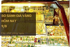 So sánh giá vàng hôm nay 9/8: Vàng 24K quay đầu tăng từ 50.000 đồng/lượng đến 100.000 đồng/lượng