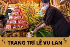 Cách trang trí lễ Vu Lan 2022 để đúng với tinh thần tri ân, báo hiếu