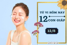 Tử vi hàng ngày hôm nay của 12 con giáp 12/8/2022: Thìn tình cảm hạnh phúc, Tuất tài lộc dồi dào