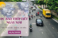 Dự báo thời tiết ngày mai 15/8/2022: Hà Nội mưa về đêm, Đà Nẵng và TP HCM ngày nắng, chiều tối có thể mưa