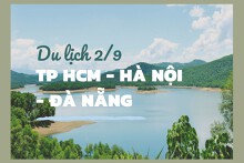 Top những địa điểm du lịch 2/9 gần TP HCM, Hà Nội, Đà Nẵng năm 2022