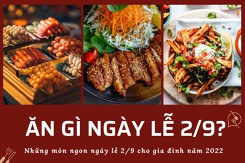 Ăn gì ngày lễ 2/9? Những món ngon ngày lễ 2/9 cho gia đình năm 2022
