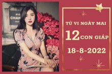 Tử vi ngày mai của 12 con giáp 18/8/2022: Mùi tài lộc tăng rõ rệt, Thìn tình cảm trắc trở
