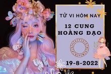 Tử vi hôm nay của 12 cung hoàng đạo ngày 19/8/2022: Cự Giải tài lộc có điểm sáng, Bảo Bình tình duyên vượng sắc
