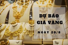 Dự báo giá vàng 20/8: Sẽ tiếp tục giảm vào phiên cuối tuần?