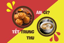 Tết Trung thu ăn gì 2022? Top những món ăn đặc biệt cho dịp Rằm tháng 8